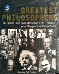 Image of The Greatest Philosophers: 100 Tokoh Filsuf Barat dari Abad 6 SM - Abad 21 yang Menginspirasi Dunia Bisnis